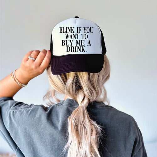 Blink...A Drink Trucker Hat