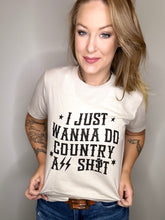 Load image into Gallery viewer, Wanna Do Country Graphic Tee