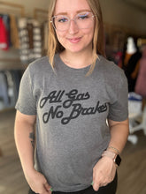 Load image into Gallery viewer, All Gas No Brakes Grey Tee