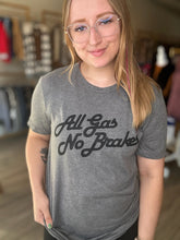 Load image into Gallery viewer, All Gas No Brakes Grey Tee