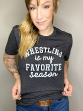 Load image into Gallery viewer, Wrestling Is My Favorite Season in Grey